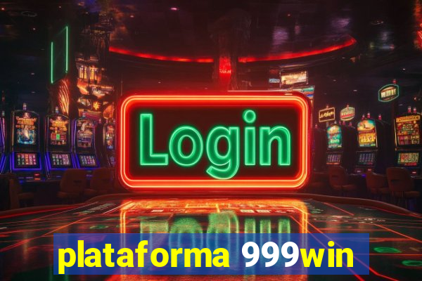 plataforma 999win